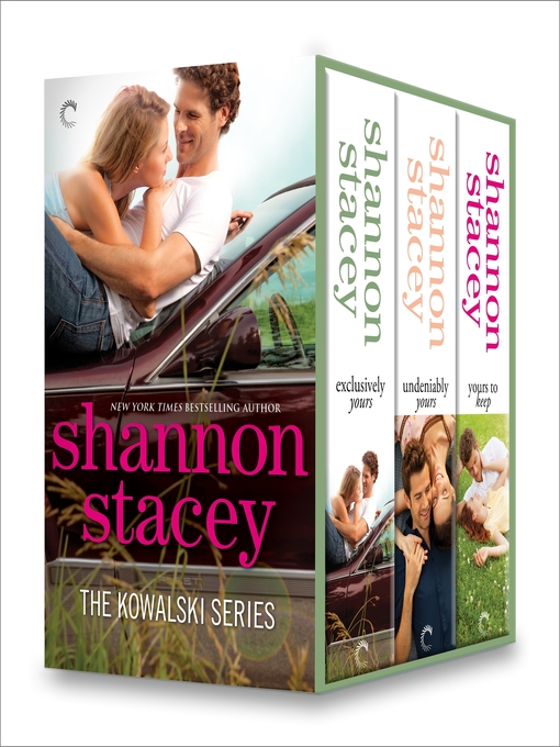 Title details for Kowalski Series Bundle 1: Exclusively Yours\Undeniably Yours\Yours To Keep by Shannon Stacey - Available